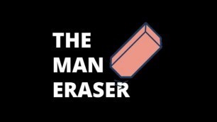 The Man Eraser Includes Cum Countdown and CEI