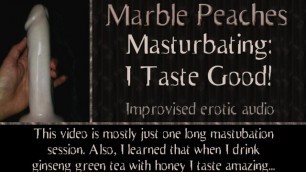 Just Masturbating: I Taste Good!